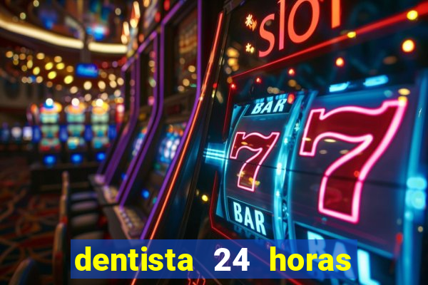 dentista 24 horas em betim